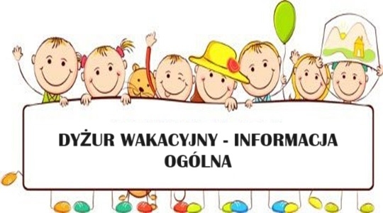 Rekrutacja na dyżur wakacyjny do publicznych przedszkoli prowadzonych przez miasto Kraśnik w roku szkolnym 2023/2024 - informacja ogólna